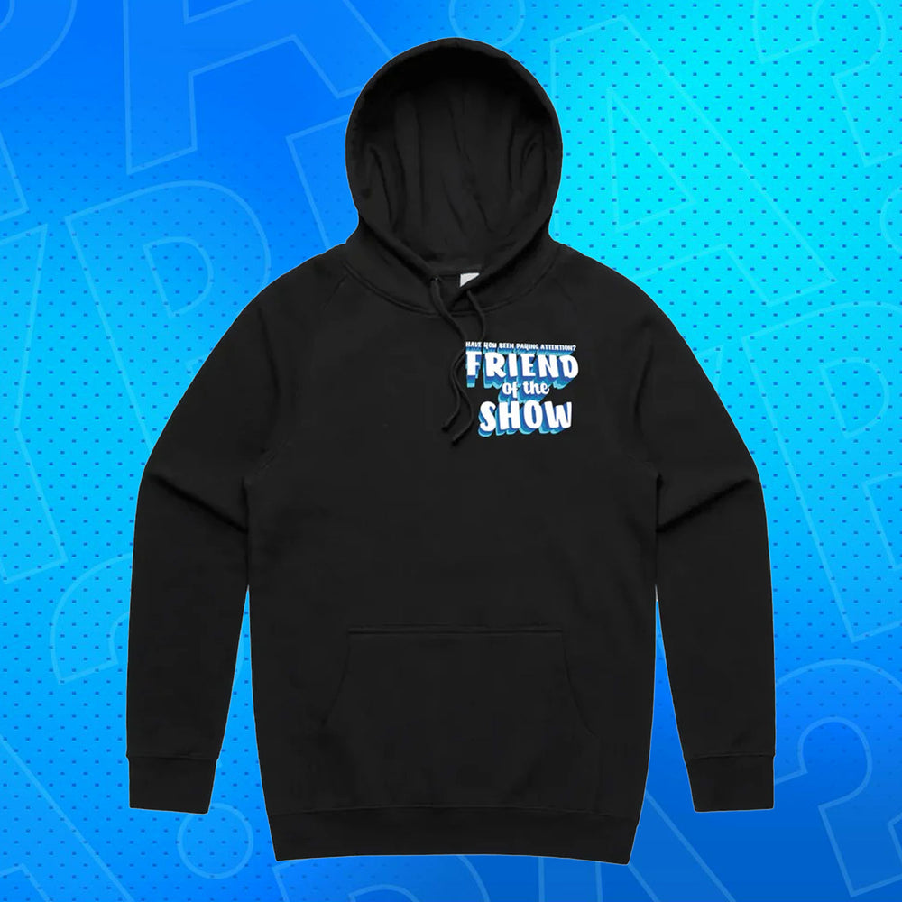 Friend of the Show Hoodie