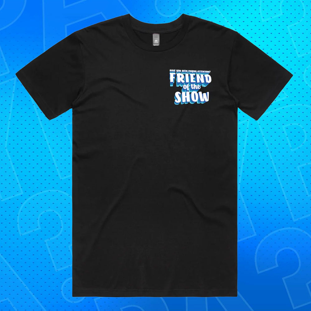 Friend of the Show T-Shirt