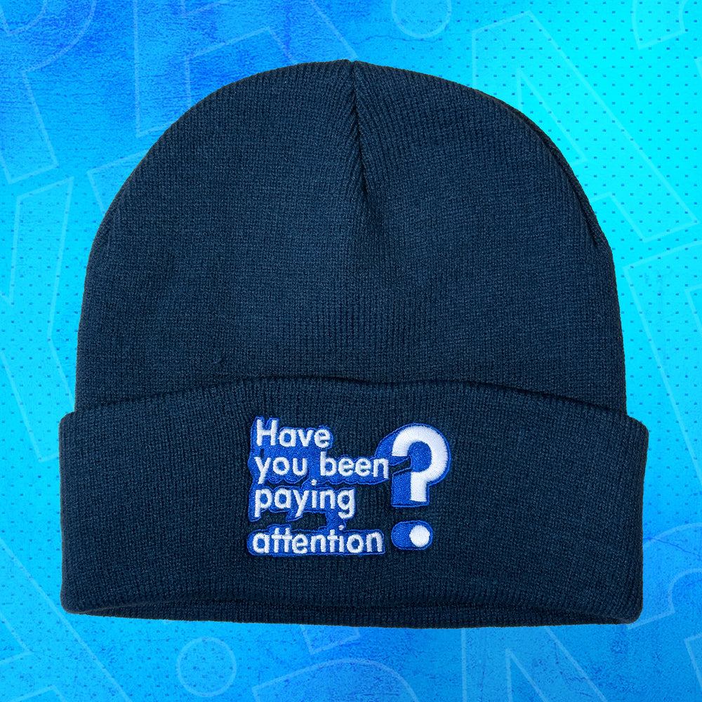 Have You Been Paying Attention? Beanie