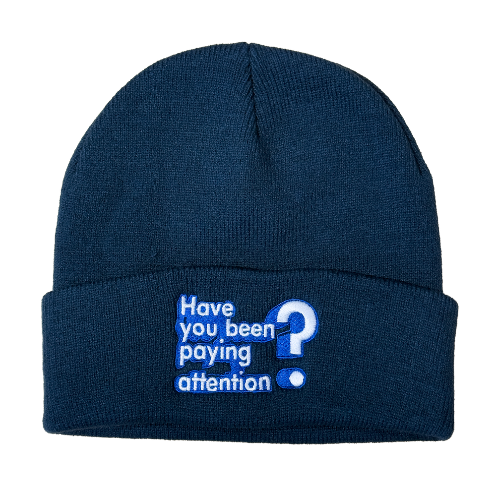 Have You Been Paying Attention? Beanie