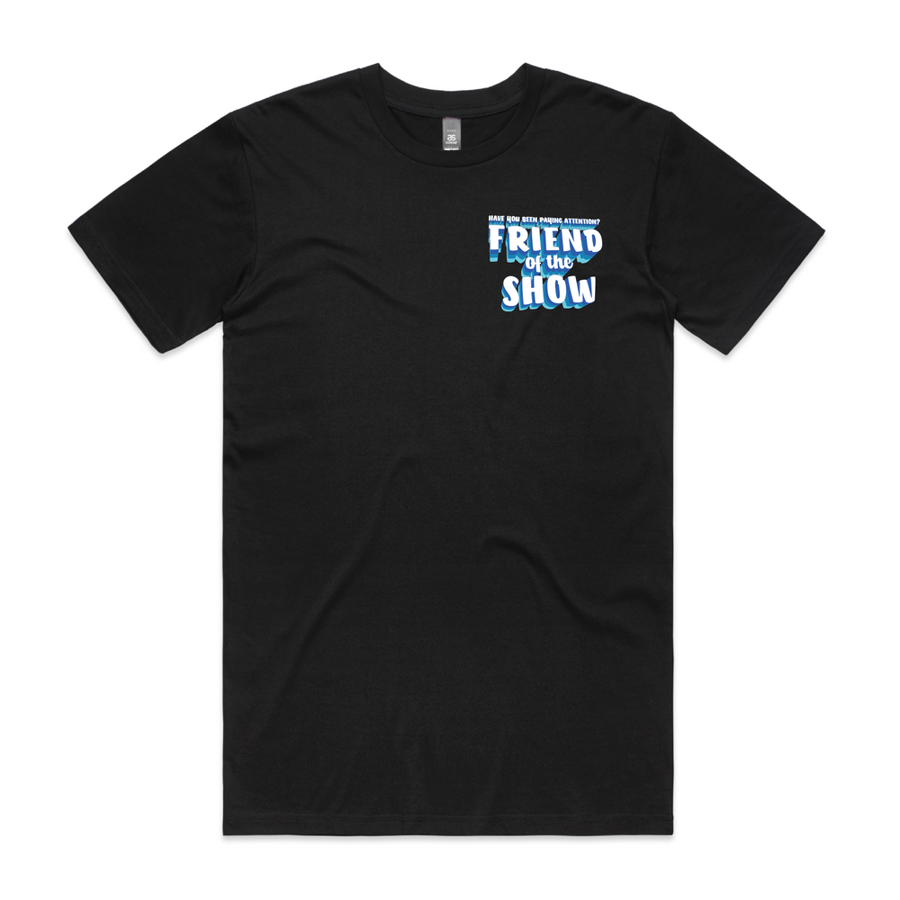 Friend of the Show T-Shirt