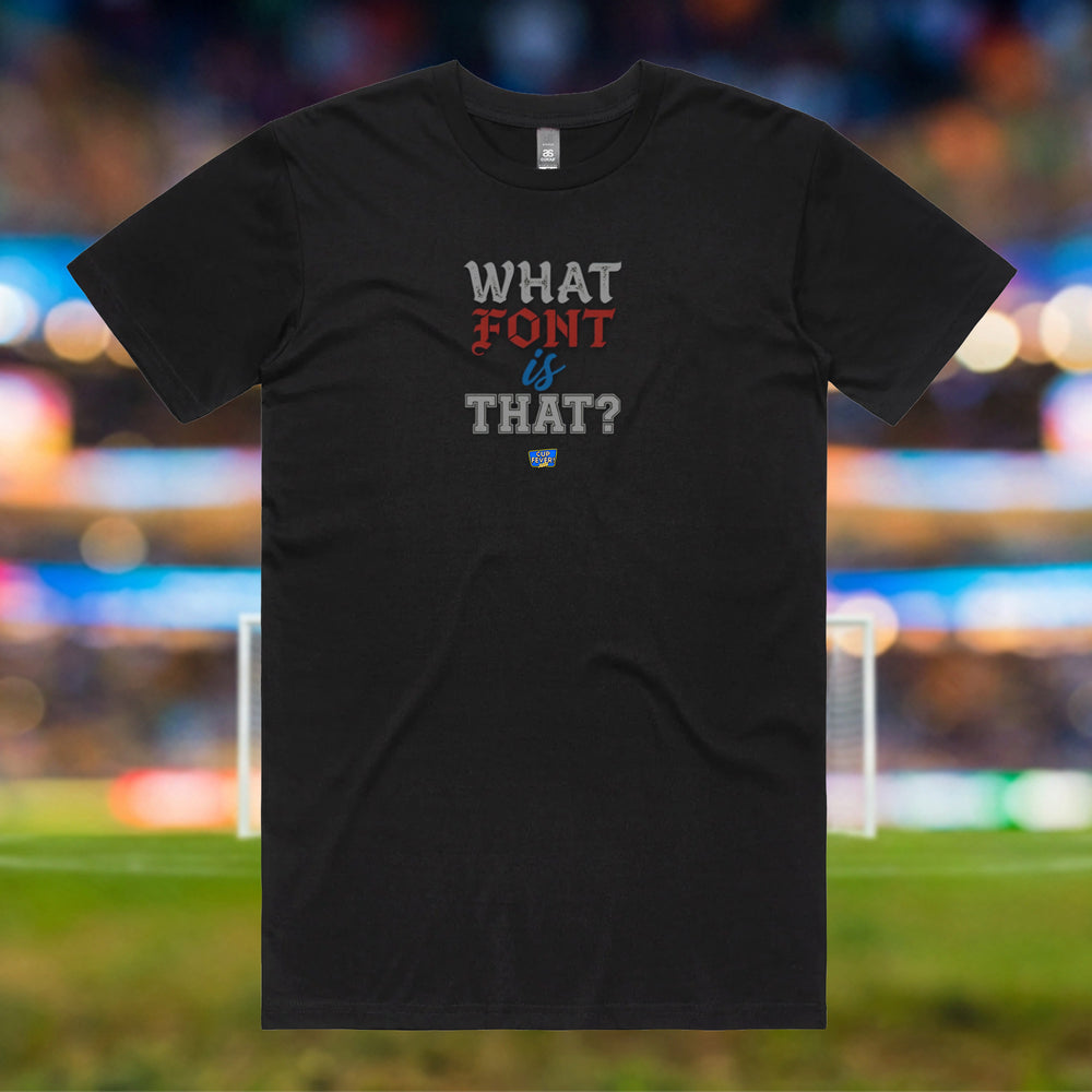 What Font Is That? Cup Fever! T-Shirt