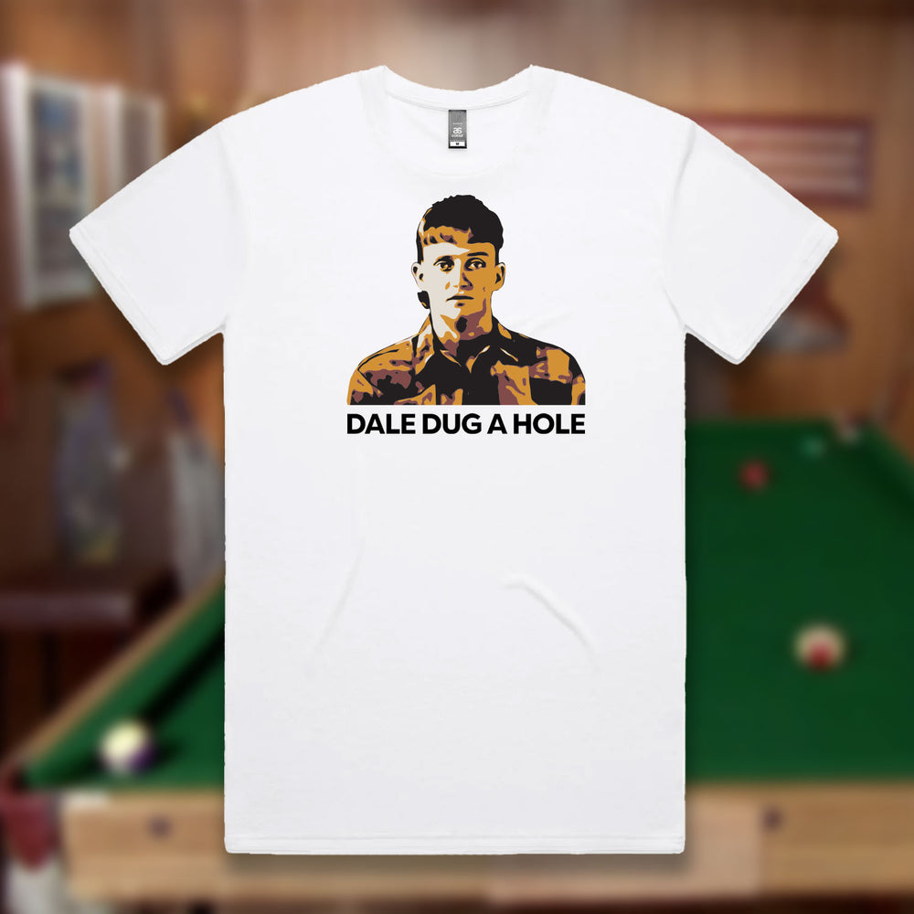 “Dale Dug a Hole” T-Shirt