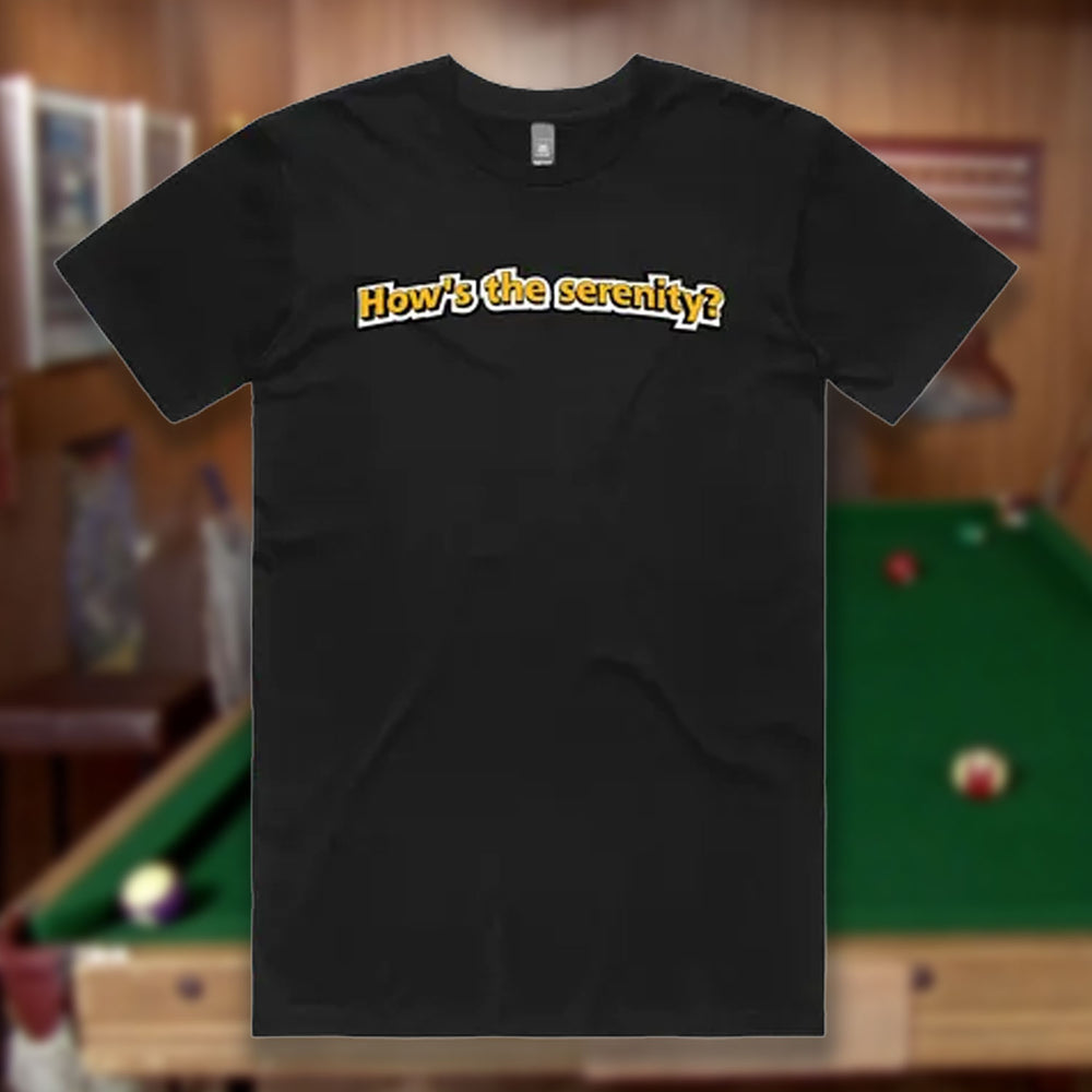 "How's the Serenity?" T-Shirt